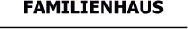 FAMILIENHAUS